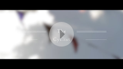 The Cyclist - WeAbsolutelyMust.com presents